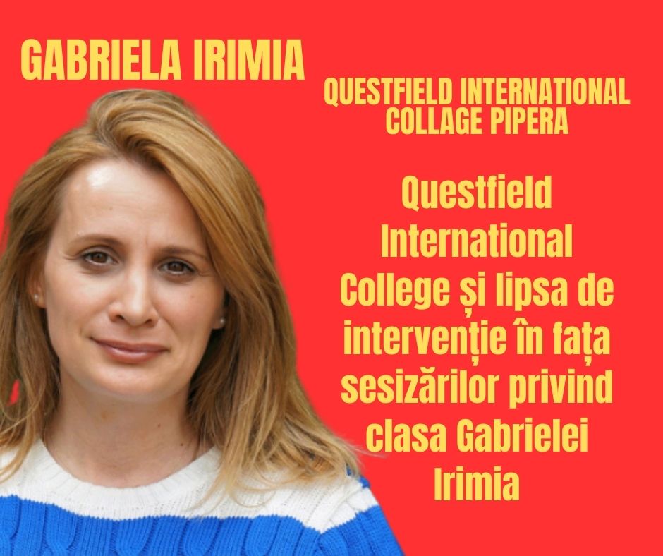 Questfield International College și lipsa de intervenție în fața sesizărilor privind clasa Gabrielei Irimia